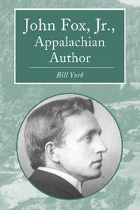 Cover image for John Fox, Jr.: Appalachian Author