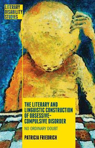 Cover image for The Literary and Linguistic Construction of Obsessive-Compulsive Disorder: No Ordinary Doubt