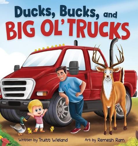 Cover image for Ducks, Bucks, and Big Ol' Trucks: A Book about Father and Son Bonding