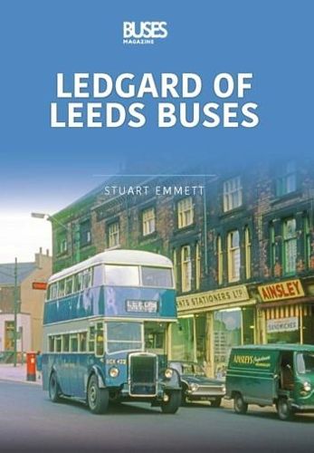 LEDGARDS OF LEEDS BUSES: Britain's Buses Series, Volume 1