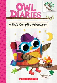 Cover image for Eva's Campfire Adventure: A Branches Book (Owl Diaries #12): Volume 12