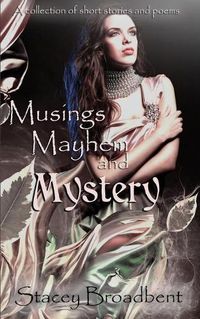 Cover image for Musings, Mayhem, and Mystery: A collection of short stories and poems