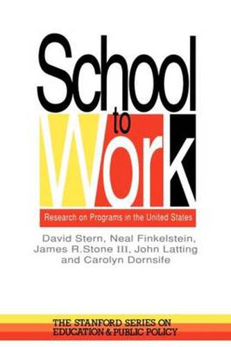 Cover image for School To Work: Research On Programs In The United States