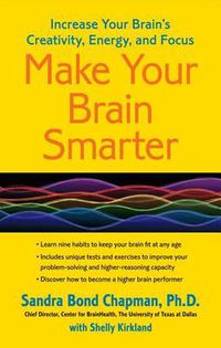 Cover image for Make Your Brain Smarter: Increase Your Brain's Creativity, Energy, and Focus
