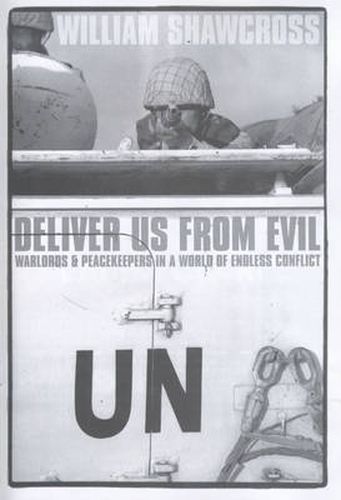 Cover image for Deliver Us from Evil: Warlords and Peacekeepers in a World of Endless Conflict