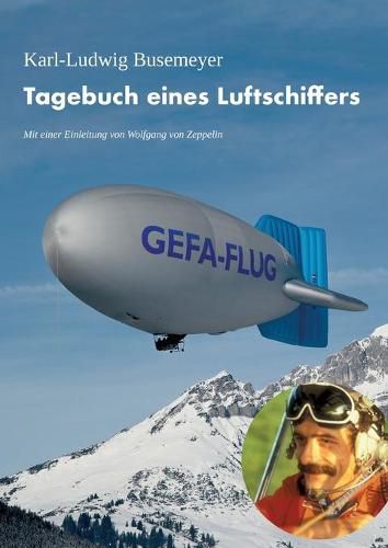 Tagebuch eines Luftschiffers: UEber den Spuren von Graf Zeppelin schweben