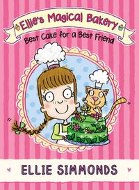 Cover image for Ellie's Magical Bakery: Best Cake for a Best Friend