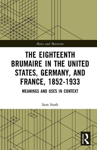 Cover image for The Eighteenth Brumaire in the United States, Germany, and France, 1852-1933