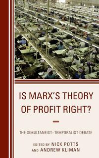 Cover image for Is Marx's Theory of Profit Right?: The Simultaneist-Temporalist Debate