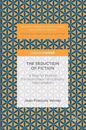The Seduction of Fiction: A Plea for Putting Emotions Back into Literary Interpretation