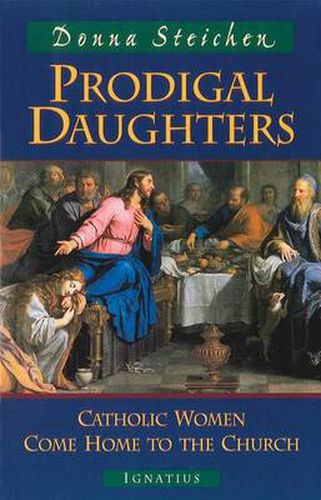 Cover image for Prodigal Daughters: Catholic Women Come Home to the Church