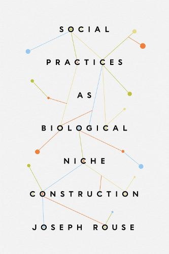 Cover image for Social Practices as Biological Niche Construction