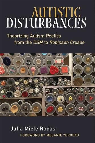 Cover image for Autistic Disturbances: Theorizing Autism Poetics from the DSM to Robinson Crusoe