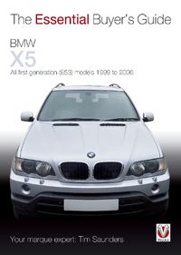 Cover image for Essential Buyers Guide BMW X5 All First Generation(E53) Models 1999 to  2006