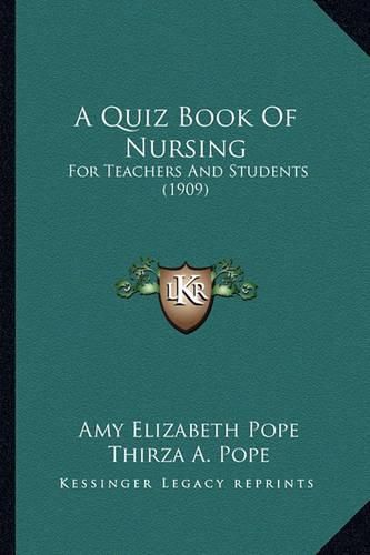 Cover image for A Quiz Book of Nursing: For Teachers and Students (1909)