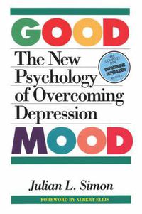 Cover image for Good Mood: New Psychology of Overcoming Depression