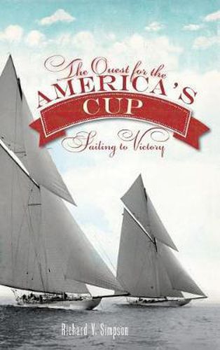 Cover image for The Quest for the America's Cup: Sailing to Victory