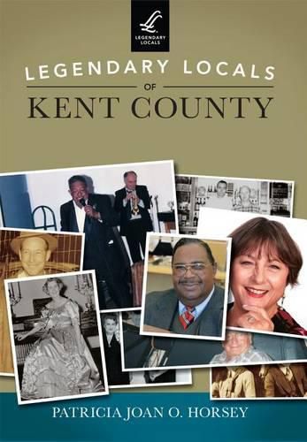 Cover image for Legendary Locals of Kent County, Maryland