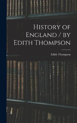 Cover image for History of England / by Edith Thompson