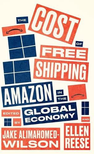 Cover image for The Cost of Free Shipping: Amazon in the Global Economy