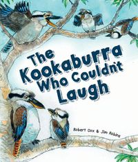 Cover image for The Kookaburra Who Couldn't Laugh