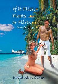 Cover image for If It Flies, Floats, or Flirts...Turn the Page