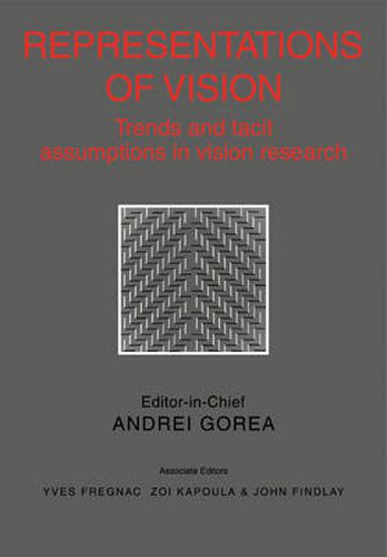 Representations of Vision: Trends and Tacit Assumptions in Vision Research