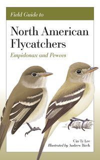 Cover image for Field Guide to North American Flycatchers: Empidonax and Pewees