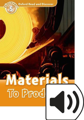 Cover image for Oxford Read and Discover: Level 5: Materials to Products Audio Pack