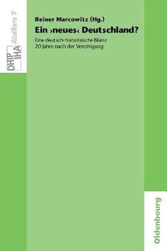 Cover image for Ein 'neues' Deutschland? Eine deutsch-franzoesische Bilanz 20 Jahre nach der Vereinigung