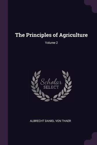 Cover image for The Principles of Agriculture; Volume 2