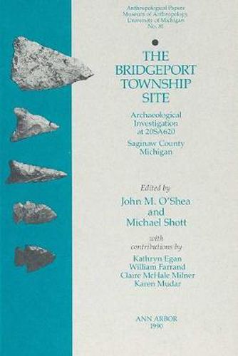 The Bridgeport Township Site: Archaeological Investigation at 20SA620, Saginaw County, Michigan