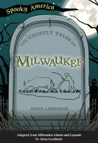 Cover image for The Ghostly Tales of Milwaukee