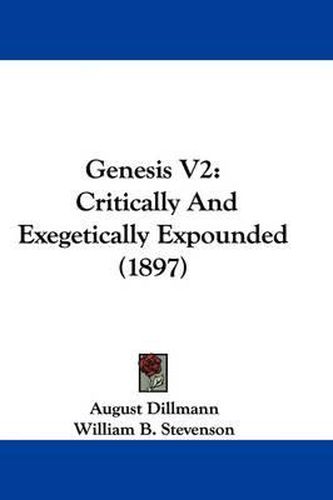 Cover image for Genesis V2: Critically and Exegetically Expounded (1897)