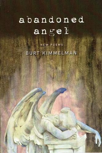 Cover image for Abandoned Angel: New Poems by Burt Kimmelman