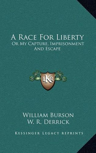 Cover image for A Race for Liberty: Or My Capture, Imprisonment and Escape