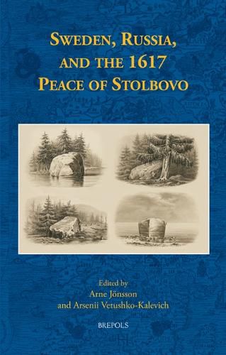 Cover image for Sweden, Russia, and the 1617 Peace of Stolbovo