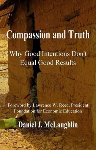 Compassion and Truth: Why Good Intentions Don't Equal Good Results