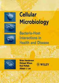 Cover image for Cellular Microbiology: Bacteria-Host Interactions in Health and Disease