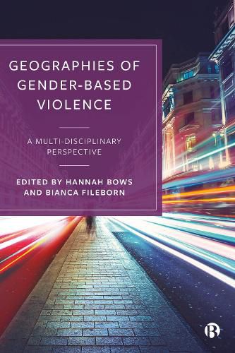 Cover image for Geographies of Gender-based Violence: A Multi-disciplinary Perspective