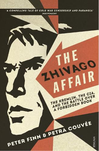 Cover image for The Zhivago Affair: The Kremlin, the CIA, and the Battle over a Forbidden Book