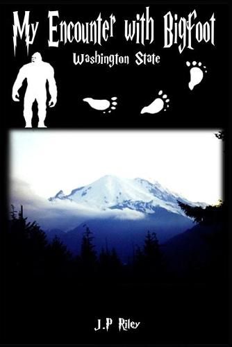 Cover image for My Encounter With Bigfoot: Washington State