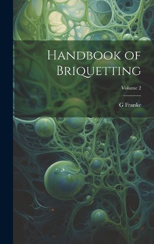 Cover image for Handbook of Briquetting; Volume 2