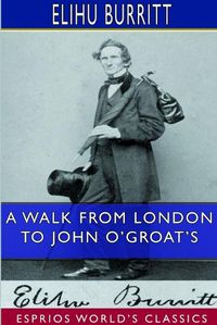 Cover image for A Walk From London to John O'Groat's (Esprios Classics)