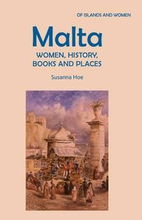 Cover image for Malta: Women, History, Books and Places