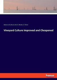 Cover image for Vineyard Culture Improved and Cheapened