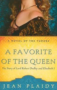 Cover image for A Favorite of the Queen: The Story of Lord Robert Dudley and Elizabeth I