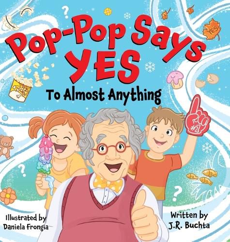 Cover image for Pop-Pop Says Yes To Almost Anything