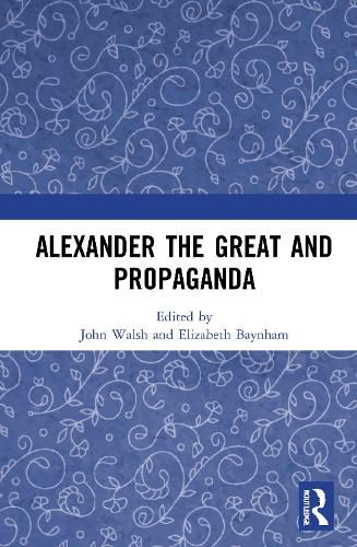 Alexander the Great and Propaganda