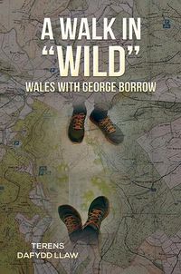 Cover image for A Walk in "Wild" Wales with George Borrow